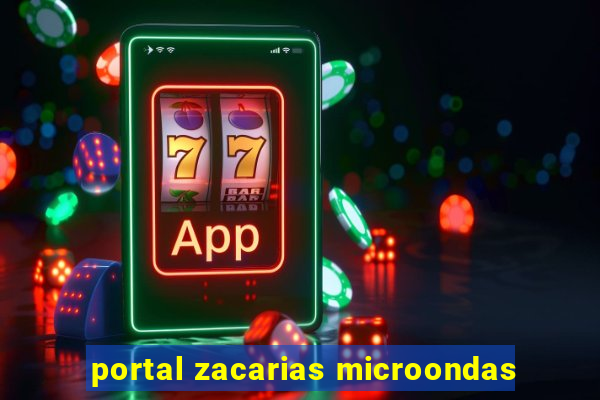 portal zacarias microondas